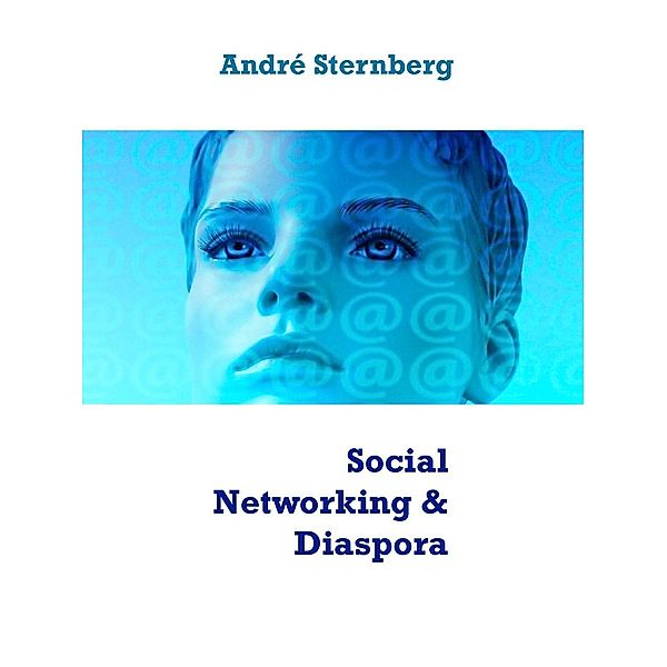 Social Networking & Diaspora, André Sternberg