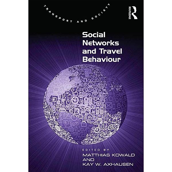 Social Networks and Travel Behaviour, Matthias Kowald, Kay W. Axhausen