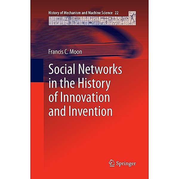 Social Networks in the History of Innovation and Invention, Francis C. Moon