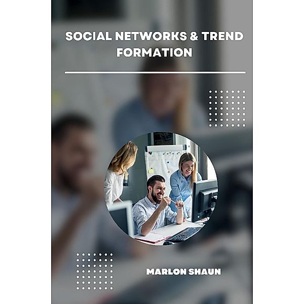 Social Networks & Trend Formation, Marlon