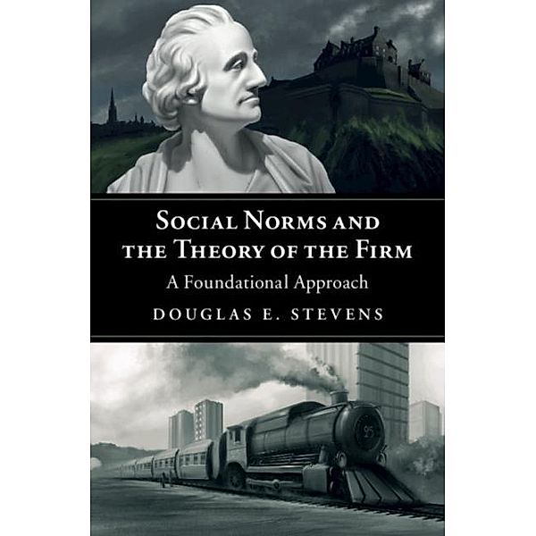 Social Norms and the Theory of the Firm, Douglas E. Stevens