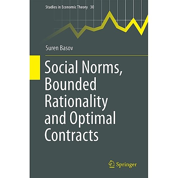 Social Norms, Bounded Rationality and Optimal Contracts / Studies in Economic Theory Bd.30, Suren Basov