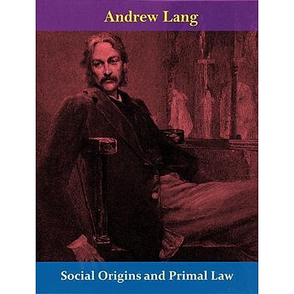 Social Origins and Primal Law / Spotlight Books, Andrew Lang