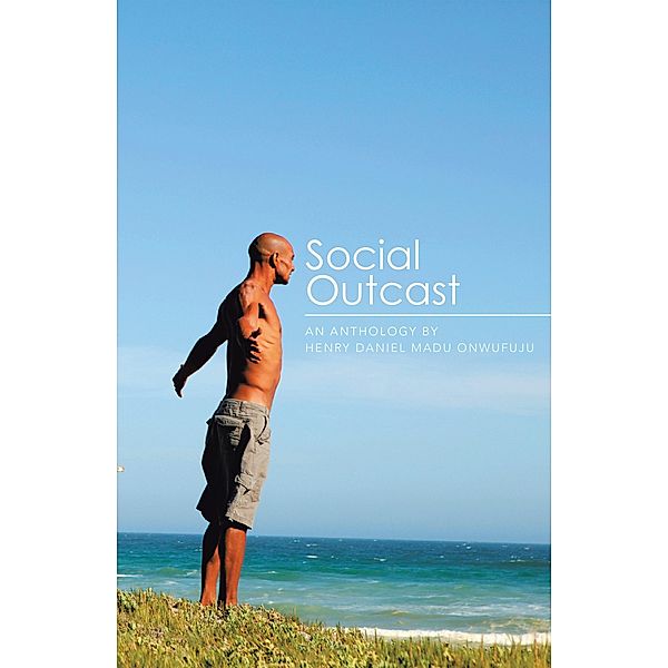 Social Outcast, Henry Daniel Madu Onwufuju