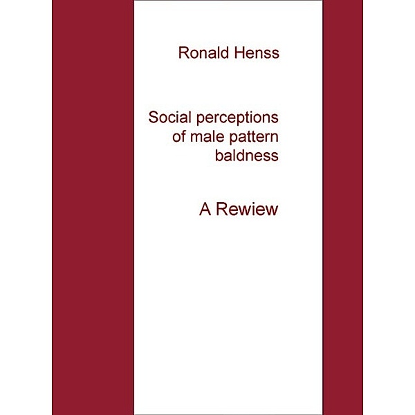 Social perceptions of male pattern baldness, Ronald Henss