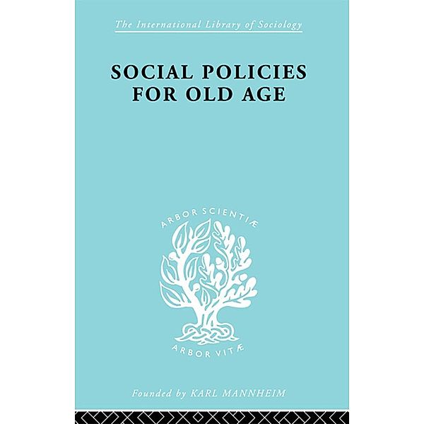 Social Policies for Old Age, B. E. Shenfield