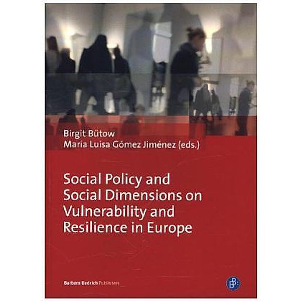 Social Policy and Social Dimensions on Vulnerability and Resilience in Europe, Birgit Bütow, María Luisa Góm Jiménez