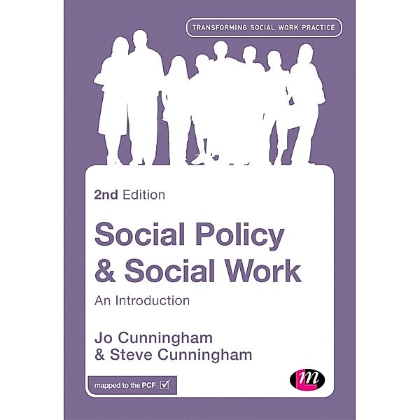 Social Policy and Social Work / Transforming Social Work Practice Series, Jo Cunningham, Steve Cunningham
