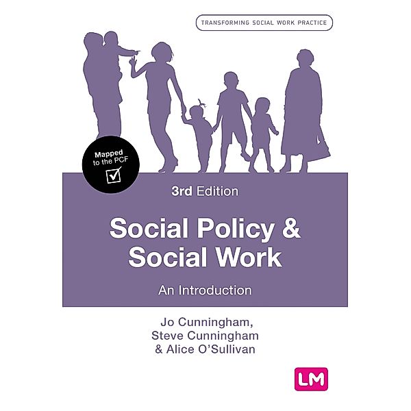 Social Policy and Social Work / Transforming Social Work Practice Series, Jo Cunningham, Steve Cunningham, Alice O'Sullivan