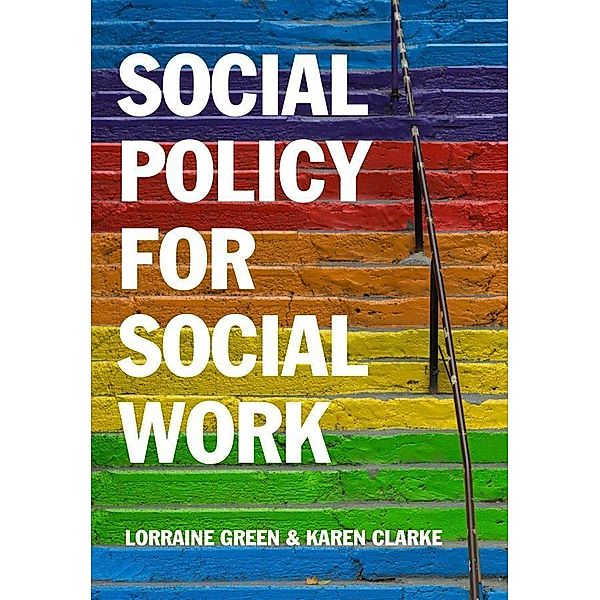 Social Policy for Social Work, Lorraine Green, Karen Clarke