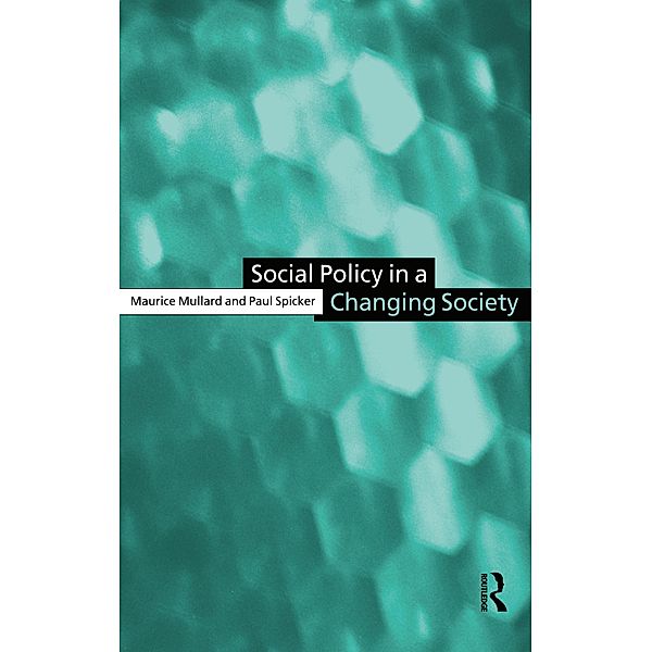 Social Policy in a Changing Society, Maurice Mullard, Paul Spicker