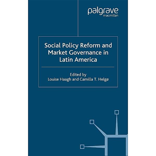 Social Policy Reform and Market Governance in Latin America / St Antony's Series