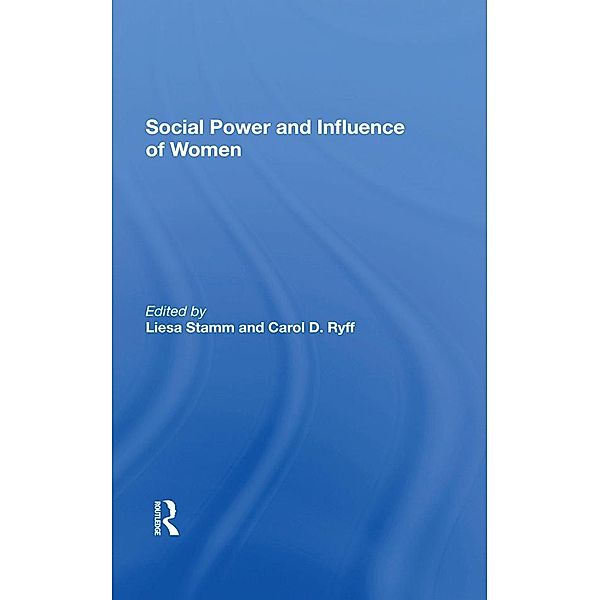 Social Power And Influence Of Women, Liesa Stamm, Carol D Ryff
