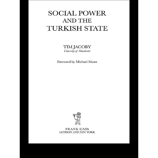 Social Power and the Turkish State, Tim Jacoby