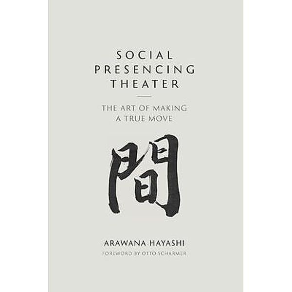 Social Presencing Theater, Arawana Hayashi