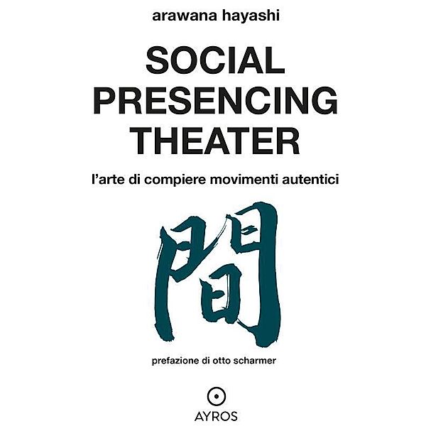 Social Presencing Theater, Arawana Hayashi