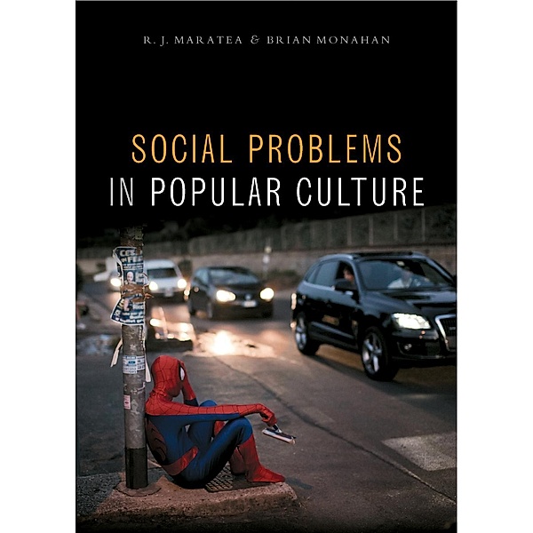 Social Problems in Popular Culture, R. J. Maratea, Brian Monahan
