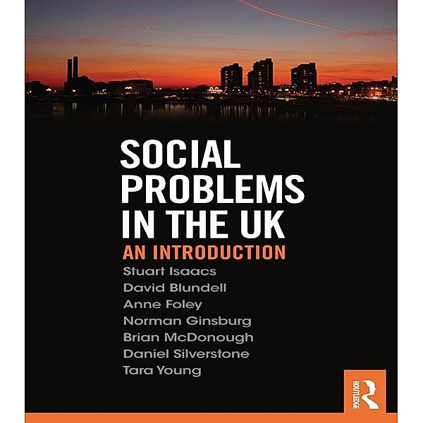 Social Problems in the UK, Stuart Isaacs, David Blundell, Anne Foley, Brian McDonough, Dan Silverstone, Norman Ginsburg, Tara Young