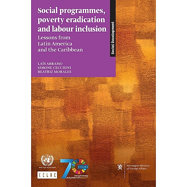 Social Programmes, Poverty Eradication and Labour Inclusion / ECLAC Books / Libros de la CEPAL