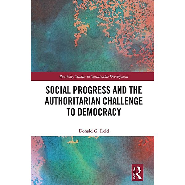 Social Progress and the Authoritarian Challenge to Democracy, Donald G. Reid