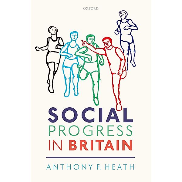 Social Progress in Britain, Anthony F. Heath, Elizabeth Garratt, Ridhi Kashyap, Yaojun Li, Lindsay Richards