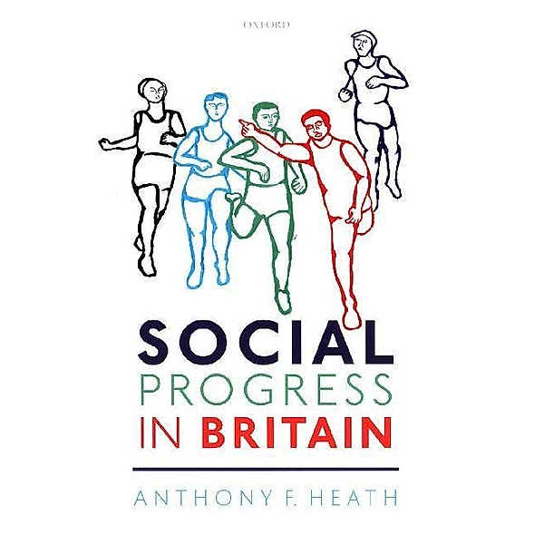 Social Progress in Britain, Anthony F. Heath, Elizabeth Garratt