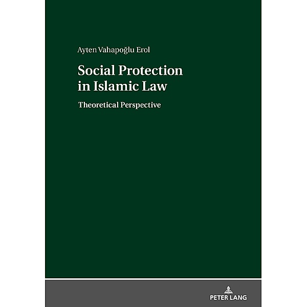 Social Protection in Islamic Law, Erol Ayten Erol