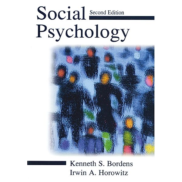 Social Psychology, Kenneth S. Bordens, Irwin A. Horowitz