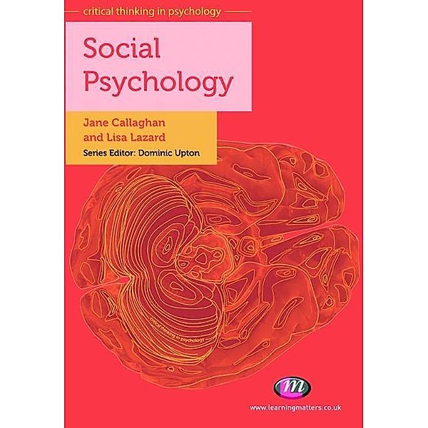 Social Psychology / Critical Thinking in Psychology Series, Jane Callaghan, Lisa Lazard