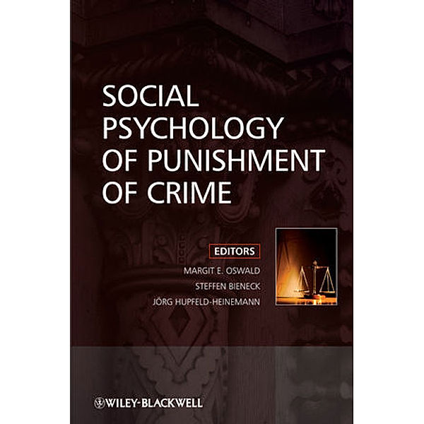 Social Psychology of Punishment of Crime, Steffen Bieneck, Jorg Hupfeld-Heinemann