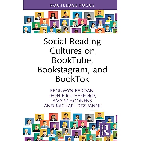 Social Reading Cultures on BookTube, Bookstagram, and BookTok, Bronwyn Reddan, Leonie Rutherford, Amy Schoonens, Michael Dezuanni