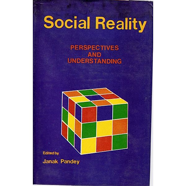 Social Reality Perspectives And Understanding, Janak Pandey