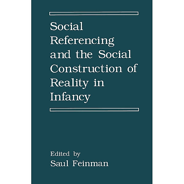 Social Referencing and the Social Construction of Reality in Infancy