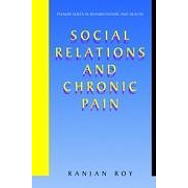 Social Relations and Chronic Pain, Ranjan Roy