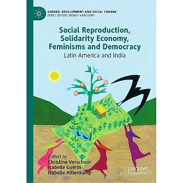 Social Reproduction, Solidarity Economy, Feminisms and Democracy / Gender, Development and Social Change