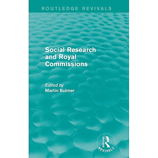 Social Research and Royal Commissions (Routledge Revivals) / Routledge Revivals, Martin Bulmer