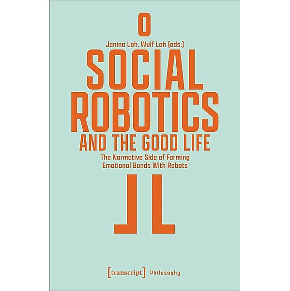 Social Robotics and the Good Life