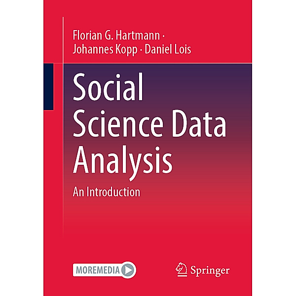 Social Science Data Analysis, Florian G. Hartmann, Johannes Kopp, Daniel Lois