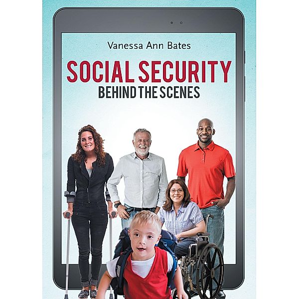 Social Security Behind the Scenes, Vanessa Ann Bates