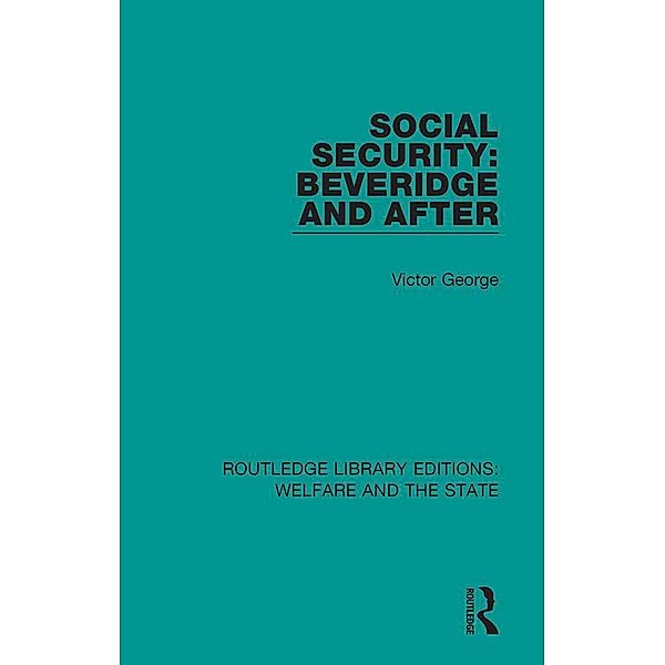 Social Security: Beveridge and After, Victor George