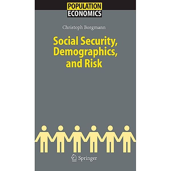 Social Security, Demographics, and Risk / Population Economics, Christoph Hendrik Borgmann