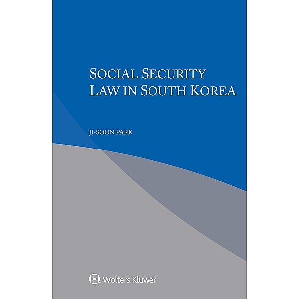 Social Security Law in South Korea, Ji-Soon Park