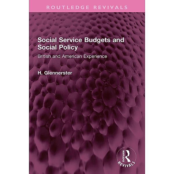 Social Service Budgets and Social Policy, H. Glennerster