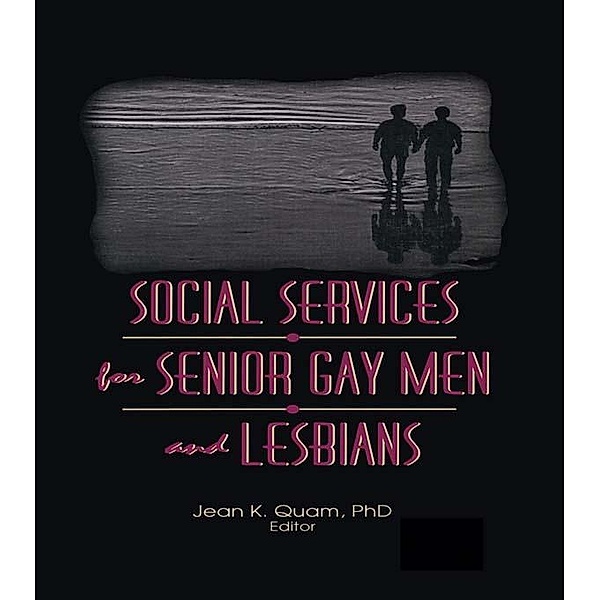 Social Services for Senior Gay Men and Lesbians, Jean K Quam