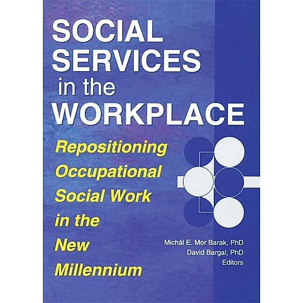 Social Services in the Workplace, David Bargal, Michal E. Mor Barak