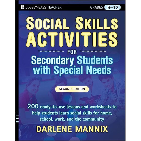 Social Skills Activities for Secondary Students with Special Needs, Darlene Mannix