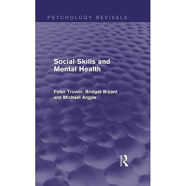 Social Skills and Mental Health (Psychology Revivals), Peter Trower, Bridget Bryant, Michael Argyle