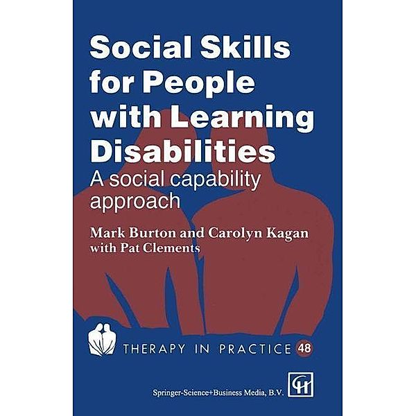 Social Skills for People with Learning Disabilities / Therapy in Practice Series, Mark Burton, Carolyn Kagan, Pat Clements