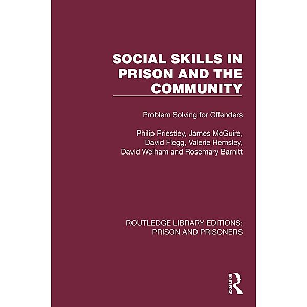 Social Skills in Prison and the Community, Philip Priestley, James McGuire, David Flegg, Valerie Hemsley, David Welham, Rosemary Barnitt