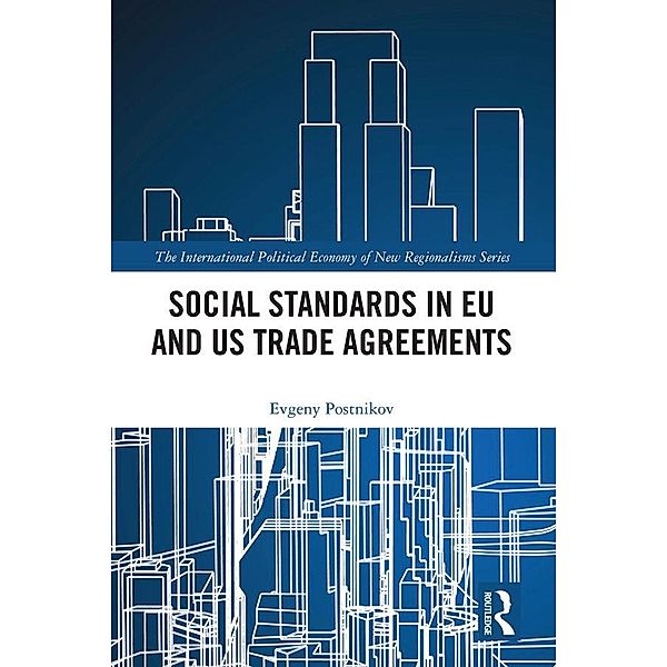 Social Standards in EU and US Trade Agreements, Evgeny Postnikov